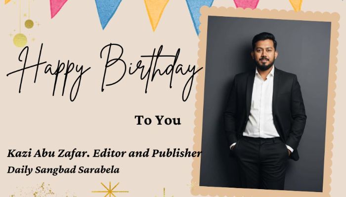 শুভ জন্মদিন দৈনিক সংবাদ সারাবেলার সম্পাদক ও প্রকাশক কাজী আবু জাফর